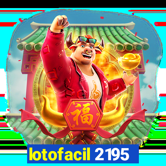 lotofacil 2195