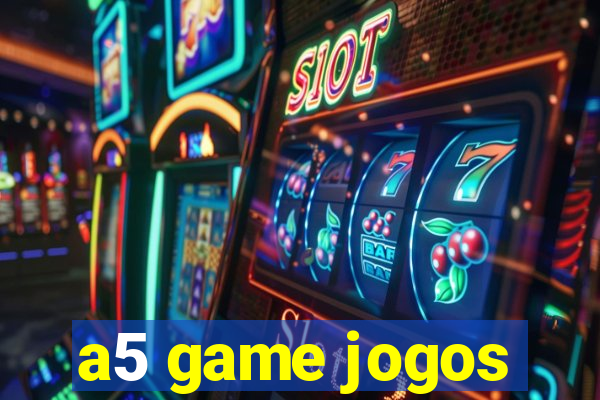 a5 game jogos