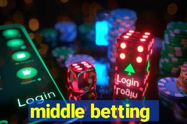 middle betting