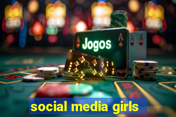 social media girls