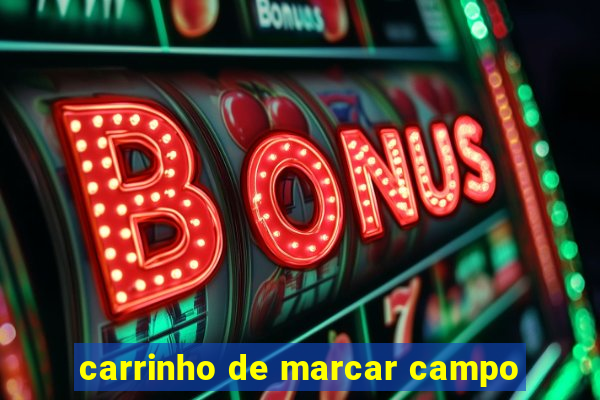 carrinho de marcar campo