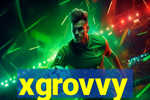 xgrovvy