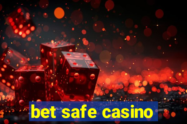 bet safe casino