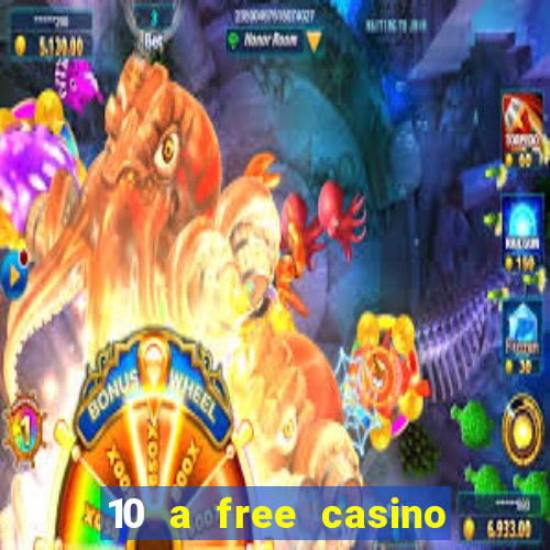 10 a free casino no deposit