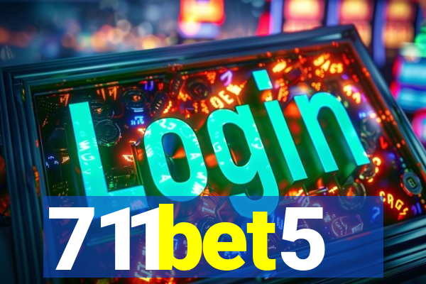 711bet5