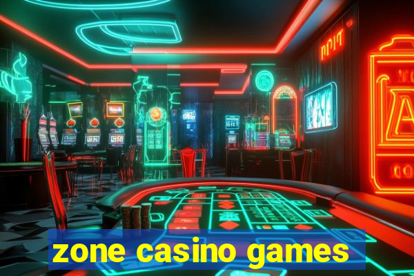 zone casino games