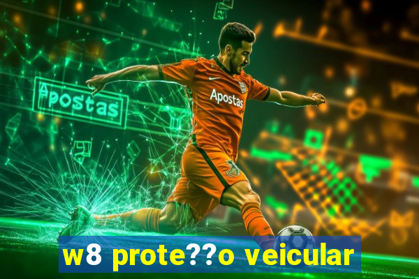 w8 prote??o veicular