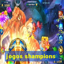 jogos shampions