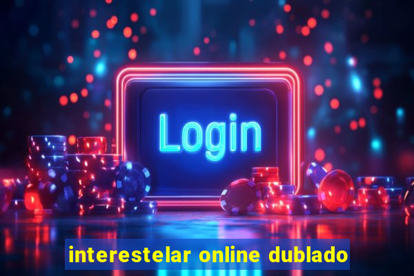 interestelar online dublado