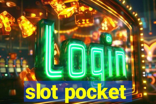 slot pocket