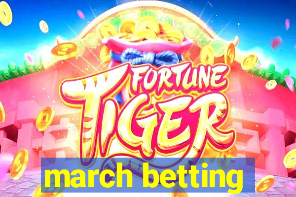 march betting