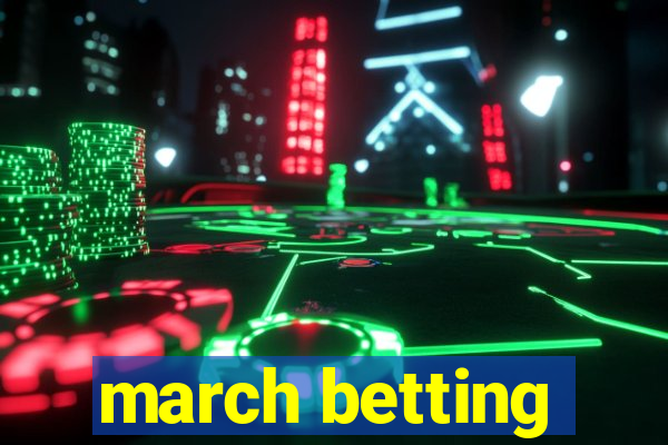 march betting