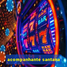 acompanhante santana