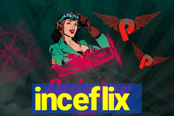 inceflix