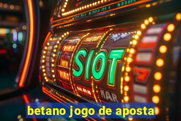 betano jogo de aposta