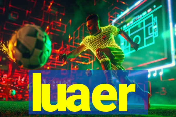 luaer