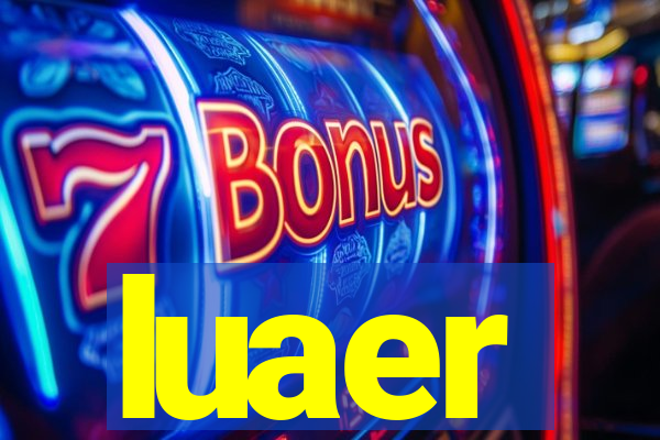 luaer