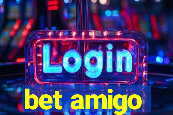 bet amigo