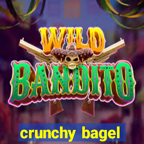 crunchy bagel