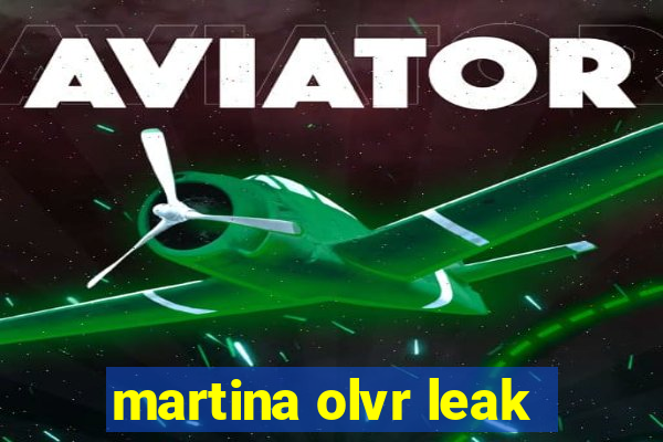 martina olvr leak