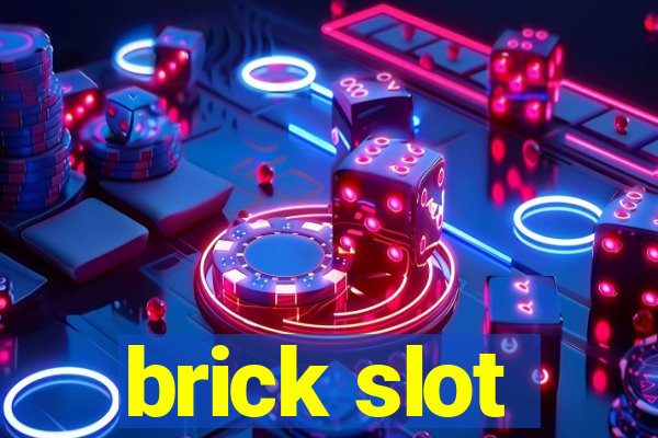 brick slot