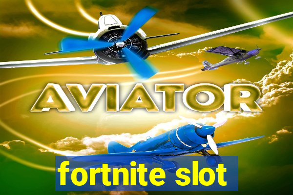 fortnite slot