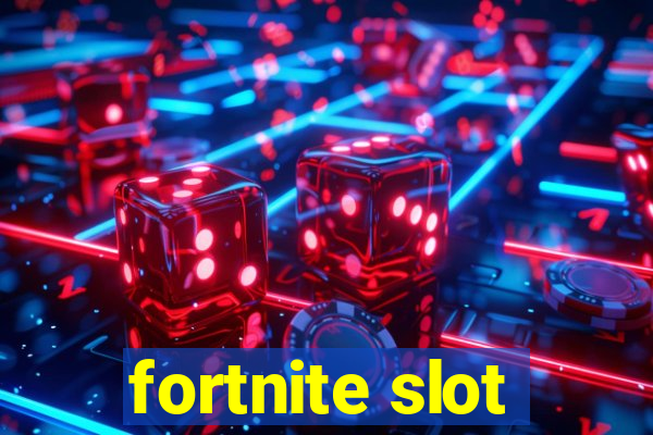 fortnite slot