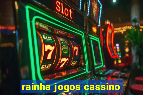 rainha jogos cassino