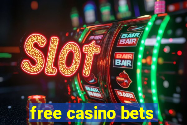 free casino bets