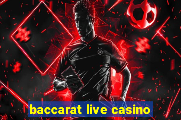 baccarat live casino