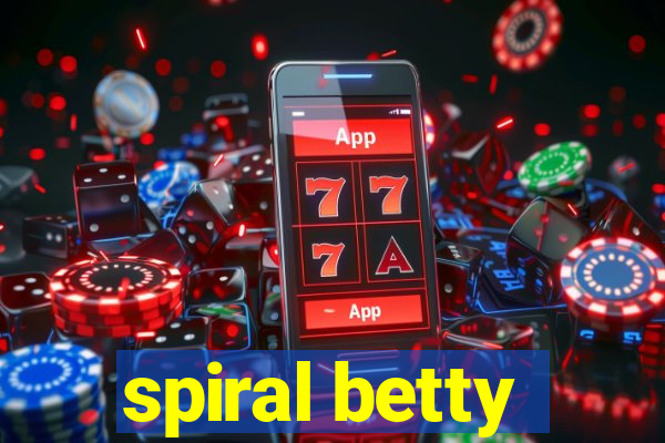 spiral betty