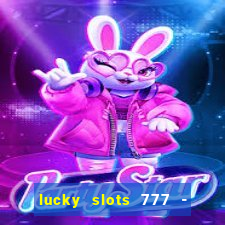 lucky slots 777 - free download