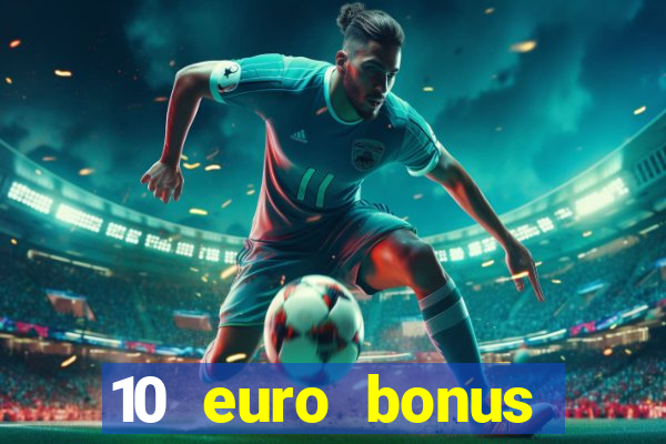 10 euro bonus online casino