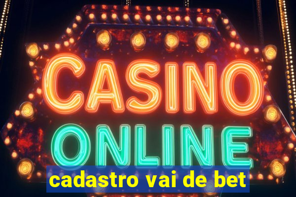 cadastro vai de bet