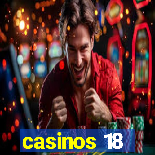 casinos 18