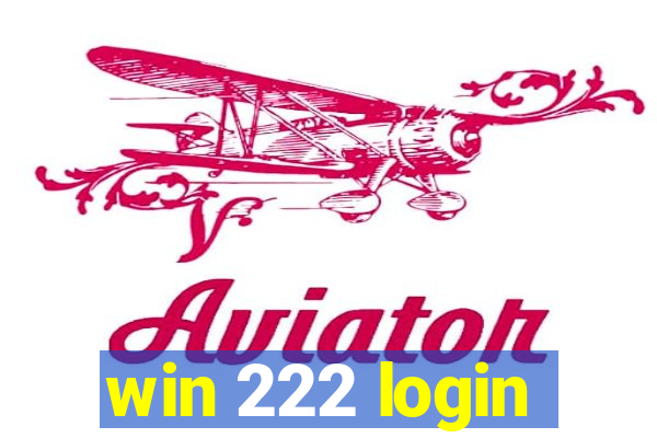 win 222 login