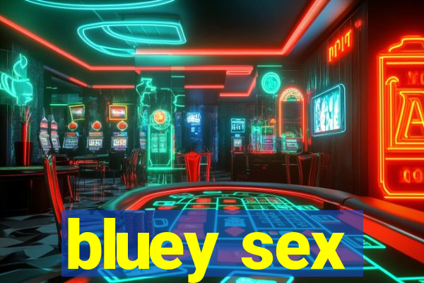 bluey sex