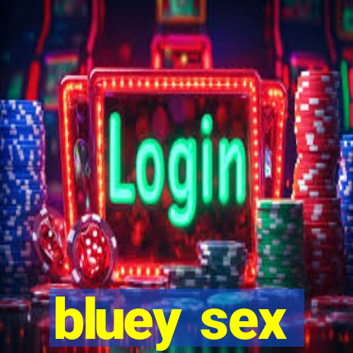 bluey sex