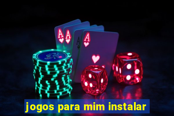 jogos para mim instalar