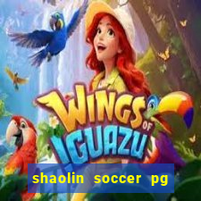 shaolin soccer pg soft demo