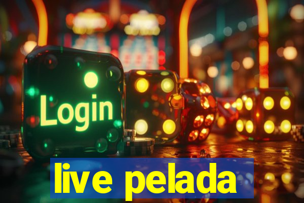 live pelada