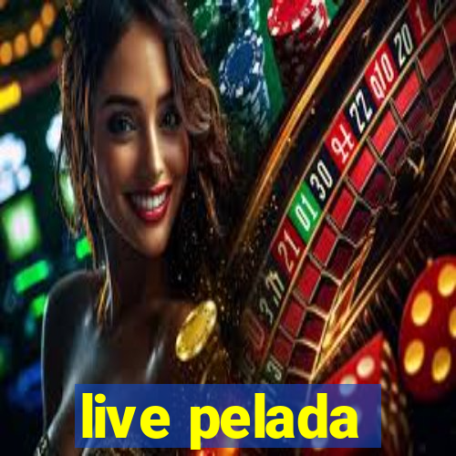 live pelada