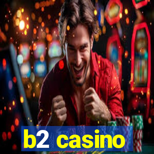 b2 casino