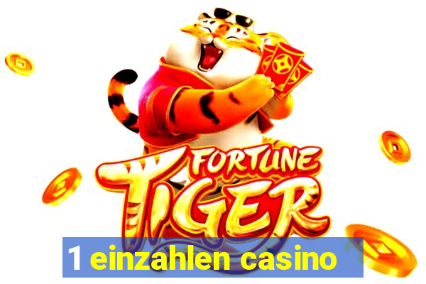 1 einzahlen casino