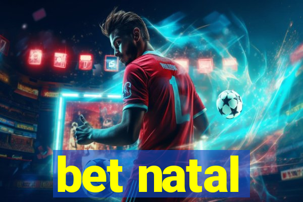 bet natal