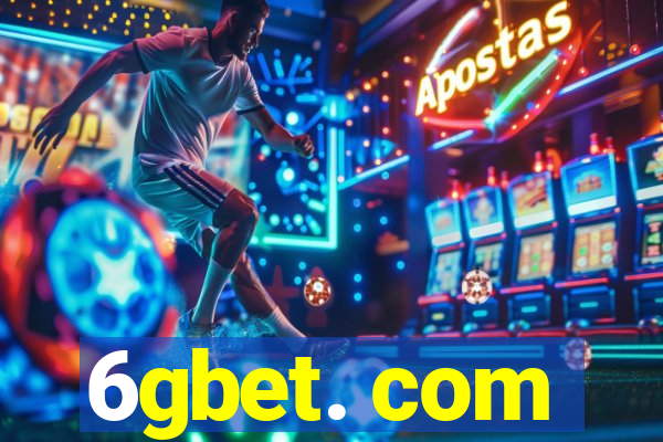 6gbet. com