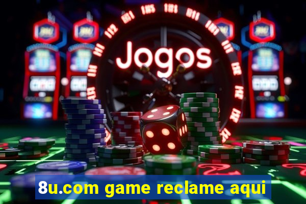 8u.com game reclame aqui