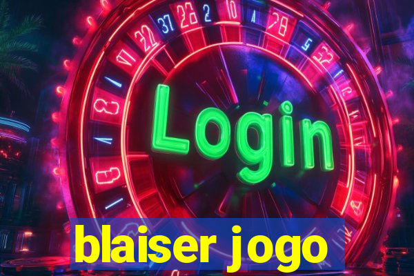 blaiser jogo