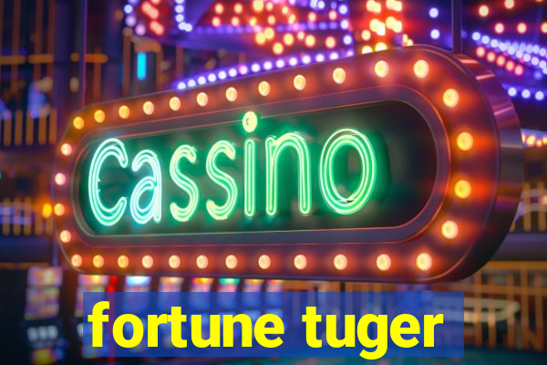 fortune tuger