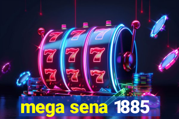 mega sena 1885